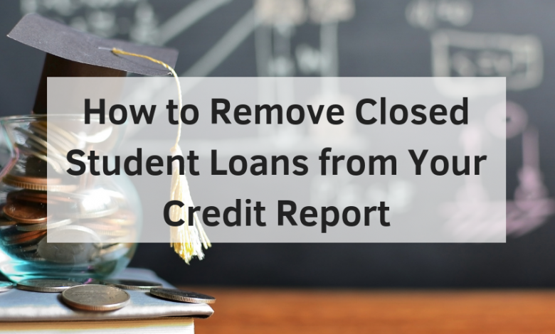 Remove Student Loans from credit report