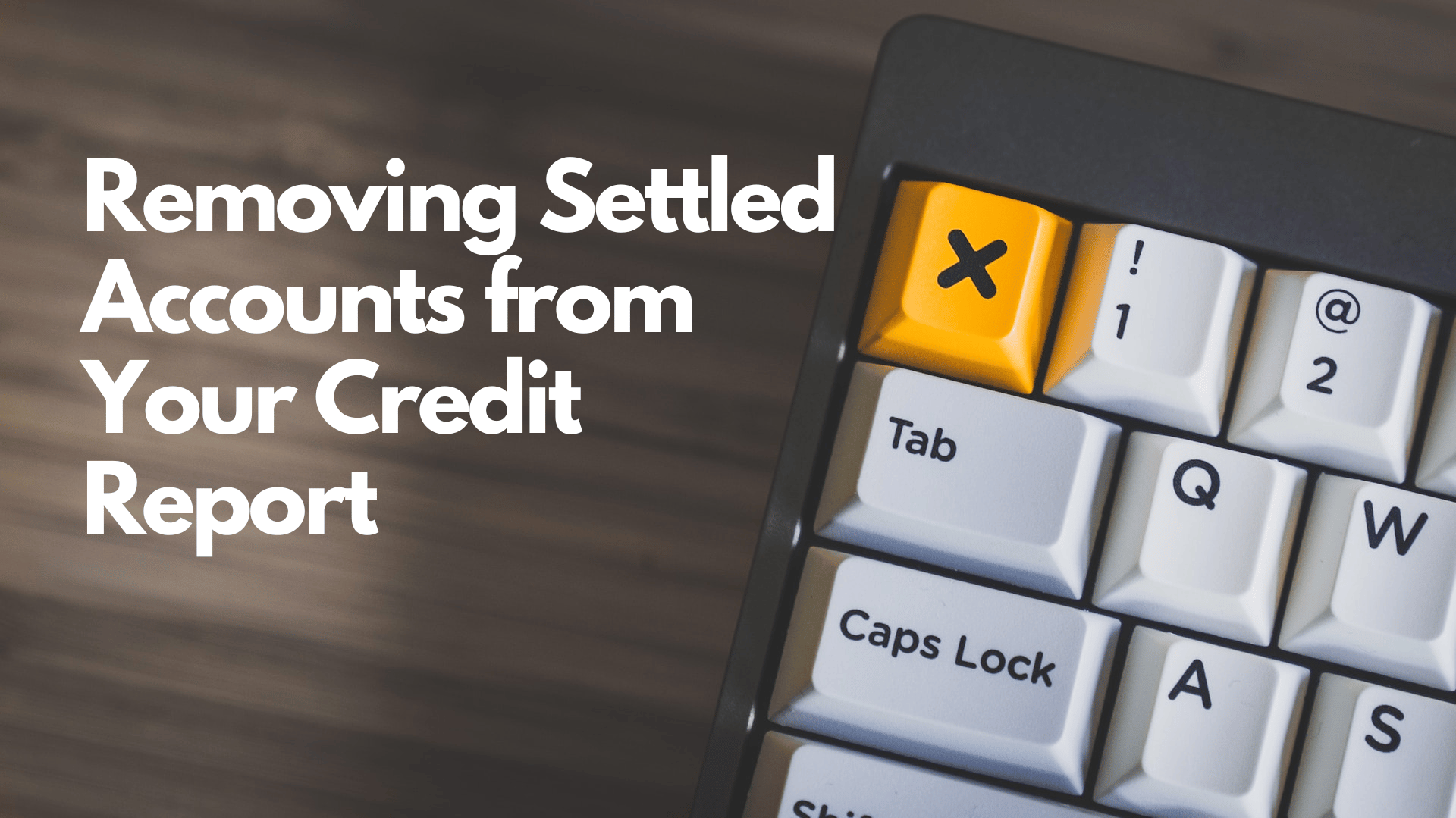 removing-settled-accounts-from-your-credit-report-2024